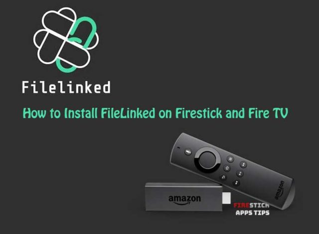 How to Easily Install FileLinked on Firestick and Fire TV [2020]