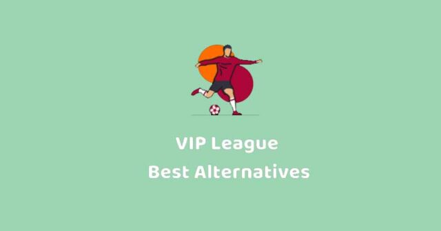 VipLeague Alternative Best Similar Sites