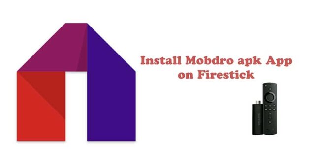 Install Mobdro apk App on Firestick