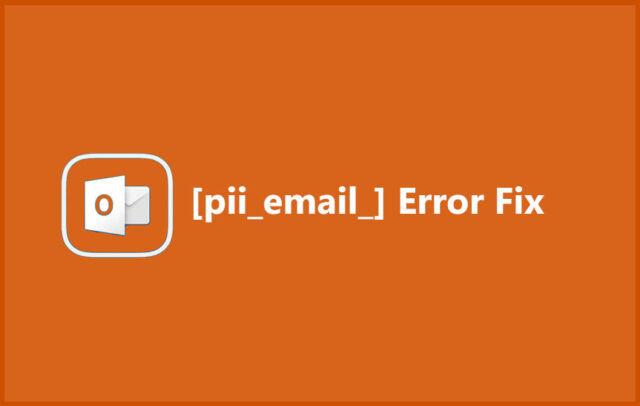[pii_email_3ceeb7dd155a01a6455b] Error Fix