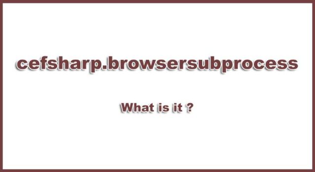 cefsharp.browsersubprocess