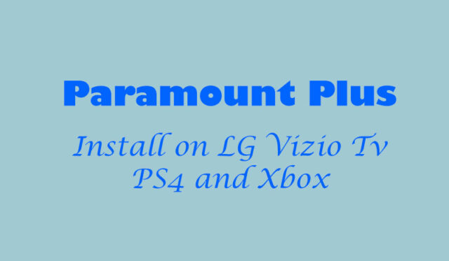 Paramount Plus on LG Vizio PS4 Xbox