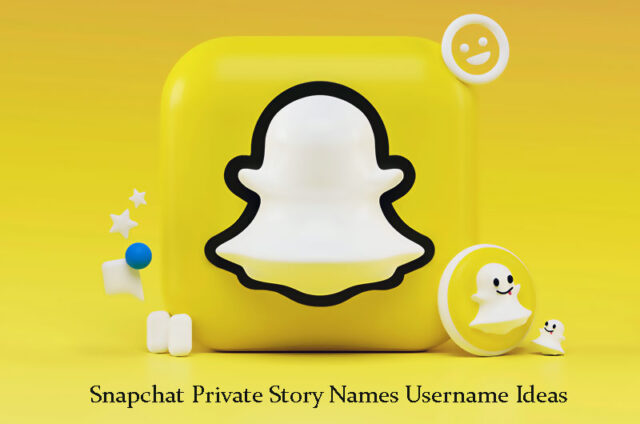 Private Story Names and Snapchat Username Ideas